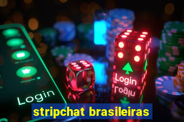 stripchat brasileiras